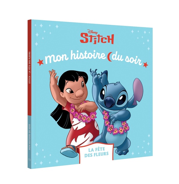 STITCH - MON HISTOIRE DU SOIR - LA FETE DES FLEURS - DISNEY
