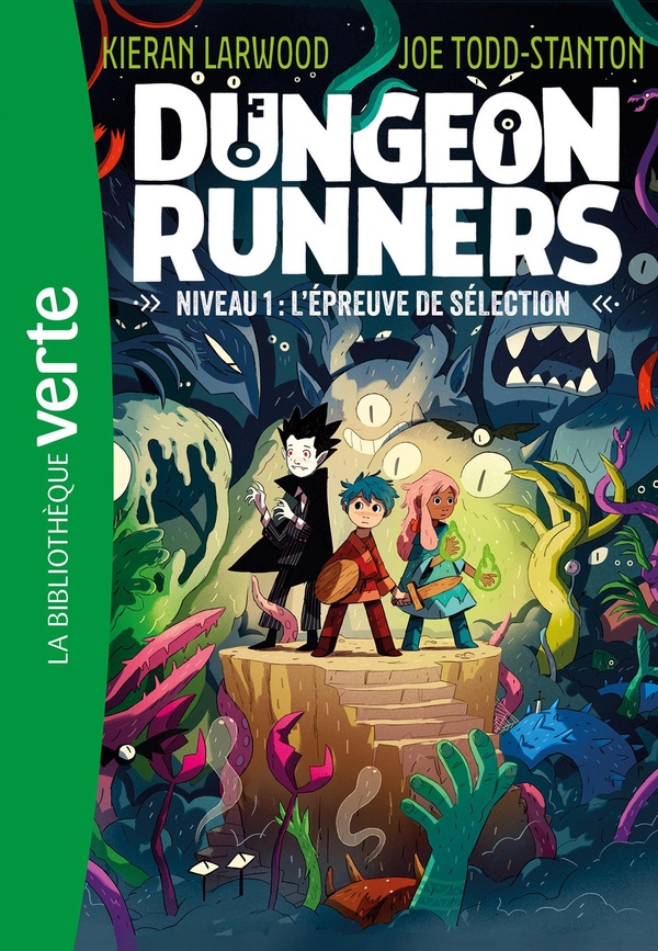 DUNGEON RUNNERS - T01 - DUNGEON RUNNERS 01 - NIVEAU 1 : L'EPREUVE DE SELECTION