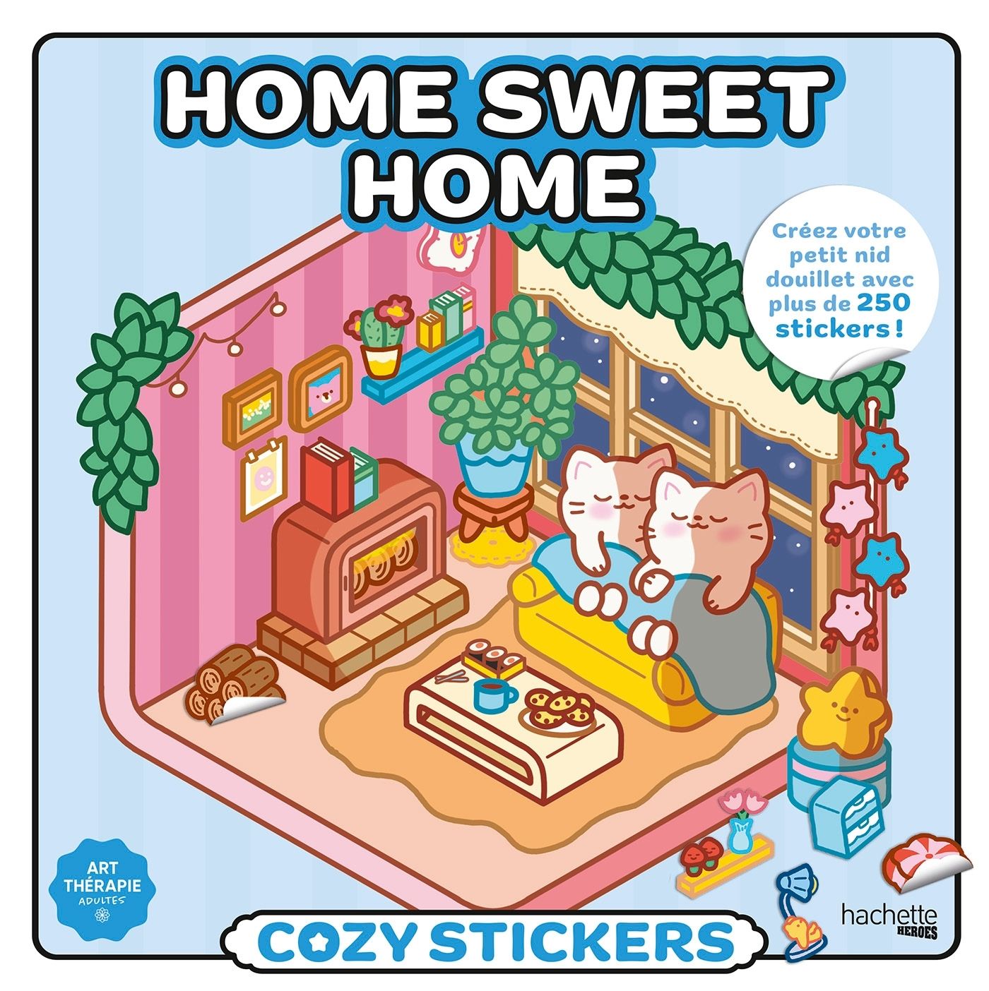 COZY STICKERS - HOME SWEET HOME - CREEZ VOTRE PETIT NID DOUILLET AVEC PLUS DE 250 STICKERS !