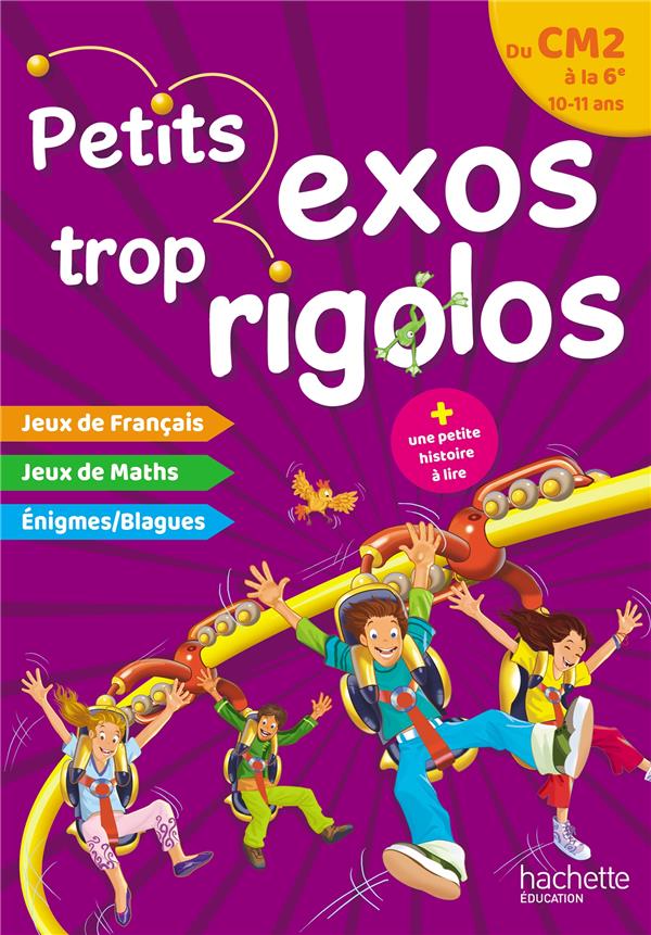 PETITS EXOS TROP RIGOLOS - DU CM2 A LA 6E - CAHIER DE VACANCES 2024