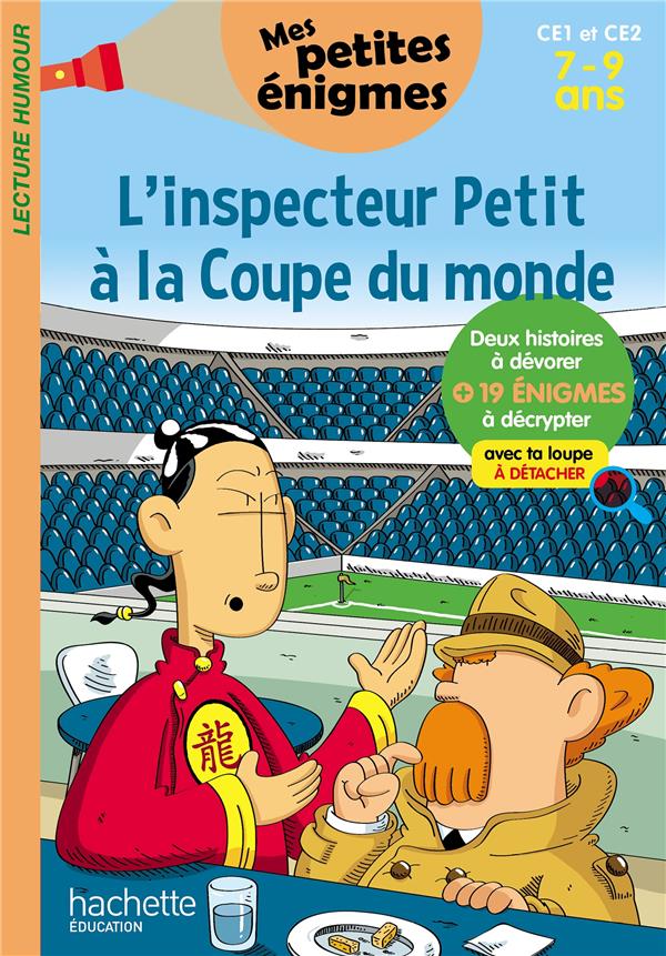 L'INSPECTEUR PETIT A LA COUPE DU MONDE - MES PETITES ENIGMES CE1 ET CE2 - CAHIER DE VACANCES 2022