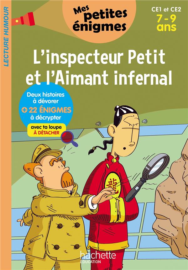 L'INSPECTEUR PETIT ET L'AIMANT INFERNAL - MES PETITES ENIGMES CE1 ET CE2 - CAHIER DE VACANCES 2022