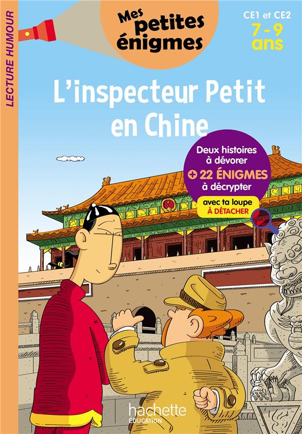 L'INSPECTEUR PETIT EN CHINE -  MES PETITES ENIGMES CE1 ET CE2 - CAHIER DE VACANCES 2022