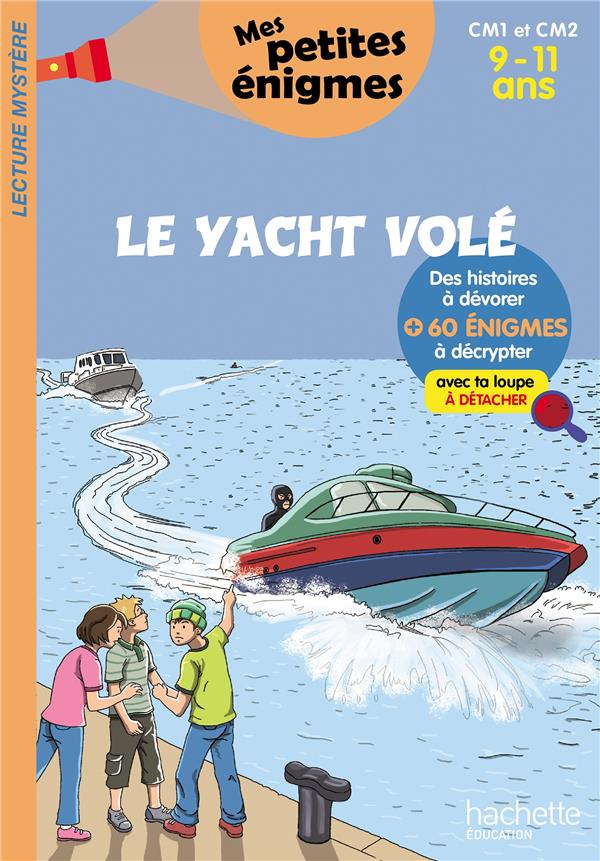 LE YACHT VOLE - MES PETITES ENIGMES CM1 ET CM2 - CAHIER DE VACANCES 2022