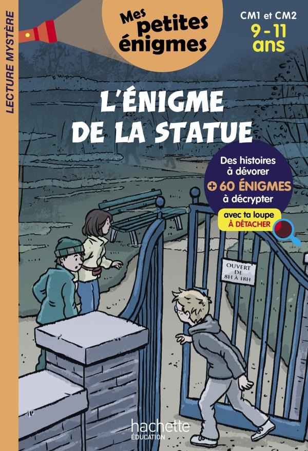 L'ENIGME DE LA STATUE - MES PETITES ENIGMES CM1 ET CM2 - CAHIER DE VACANCES 2022