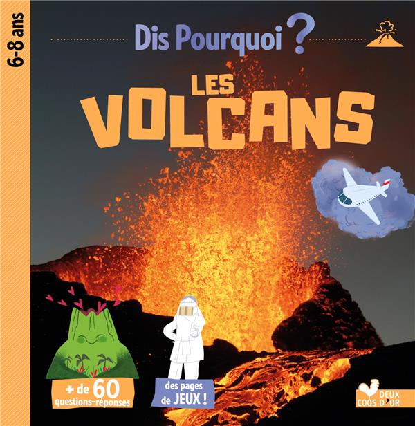 DIS POURQUOI LES VOLCANS