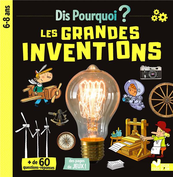 DIS POURQUOI LES GRANDES INVENTIONS