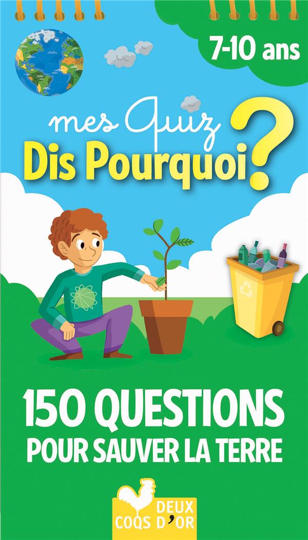 MES QUIZ DIS POURQUOI ? 150 QUESTIONS POUR SAUVER LA PLANETE - BLOC A SPIRALE