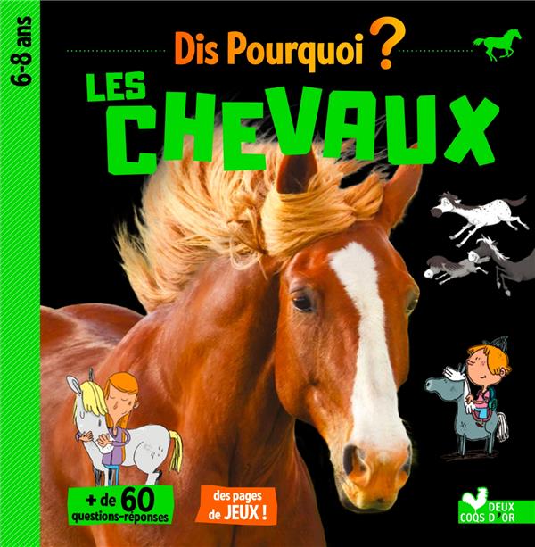 DIS POURQUOI LES CHEVAUX