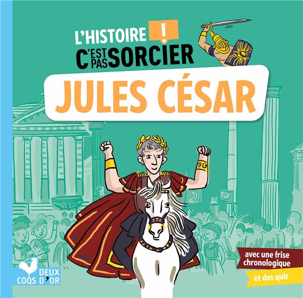 L'HISTOIRE C'EST PAS SORCIER - JULES CESAR