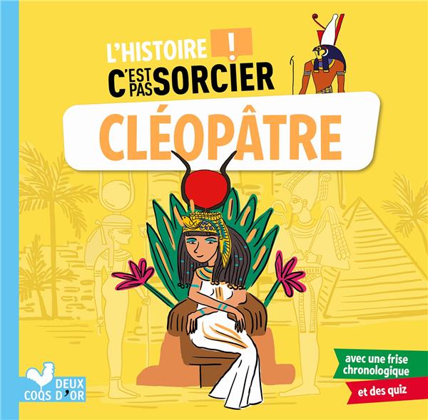 L'HISTOIRE C'EST PAS SORCIER - CLEOPATRE