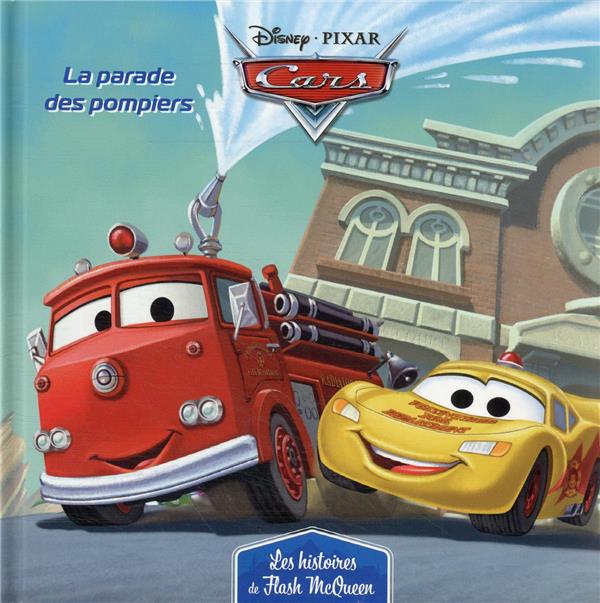 CARS - LES HISTOIRES DE FLASH MCQUEEN #1 - LA PARADE DES POMPIERS - DISNEY PIXAR