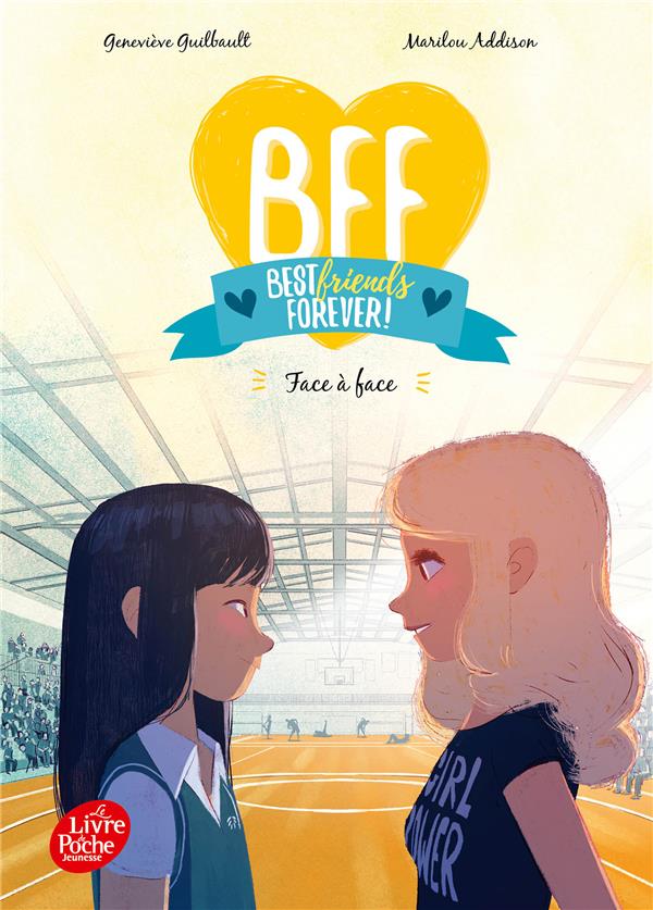 BFF BEST FRIENDS FOREVER - TOME 2 - FACE A FACE