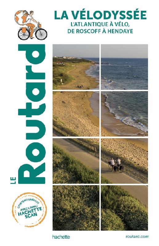 GUIDE DU ROUTARD LA VELODYSSEE - L'ATLANTIQUE A VELO, DE ROSCOFF A HENDAYE