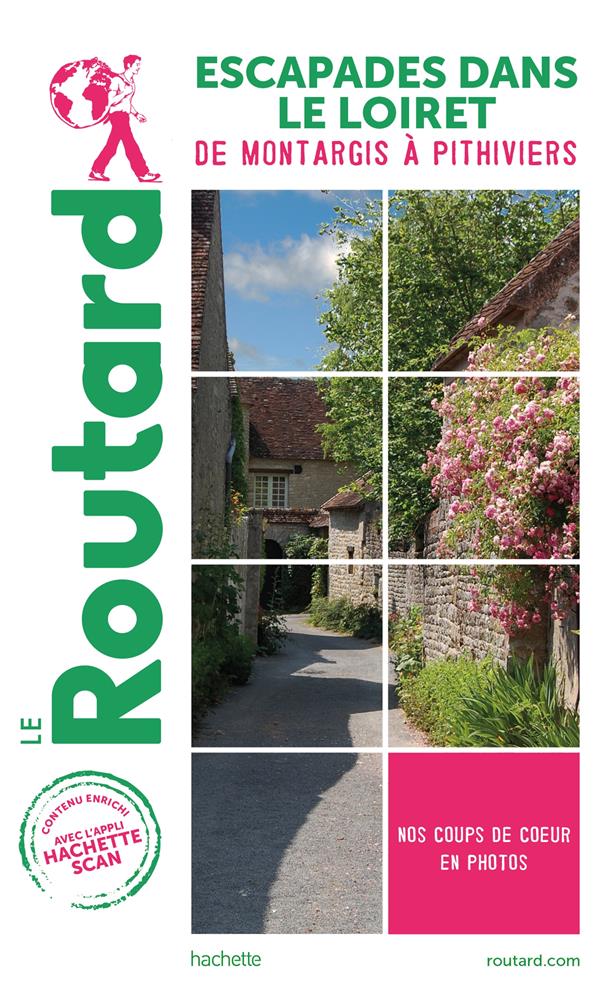 GUIDE DU ROUTARD ESCAPADES DANS LE LOIRET - DE MONTHARGIS A PITHIVIERS