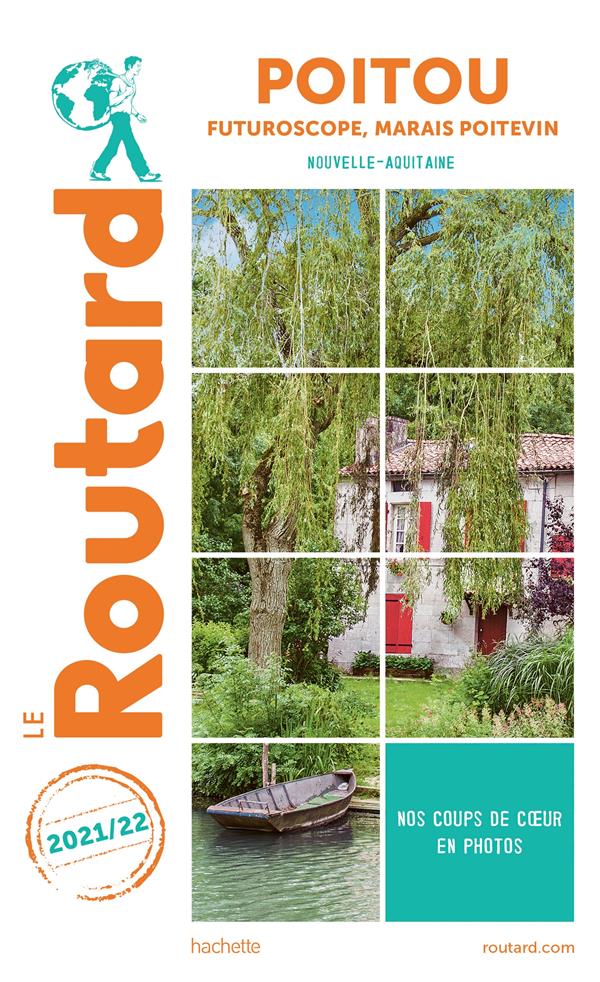 GUIDE DU ROUTARD POITOU 2021/22 - FUTUROSCOPE, MARAIS POITEVIN