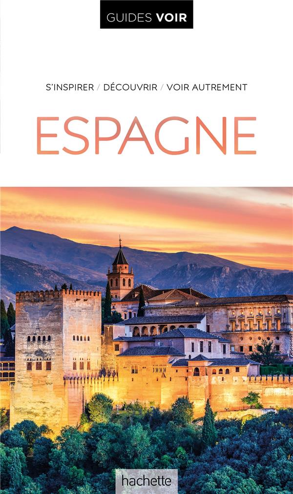 GUIDE VOIR ESPAGNE - AVEC BALEARES ET CANARIES