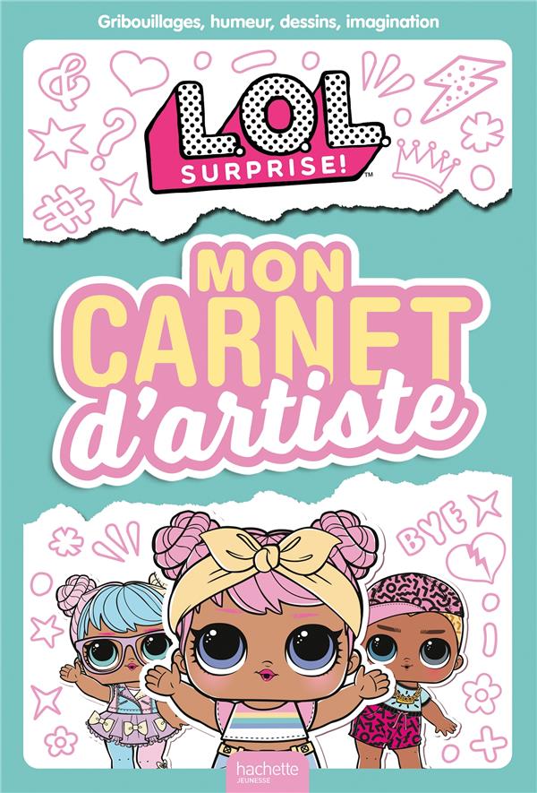 L.O.L. SURPRISE! - MON CARNET D'ARTISTE
