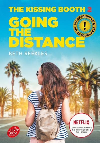 THE KISSING BOOTH - TOME 2 - GOING THE DISTANCE