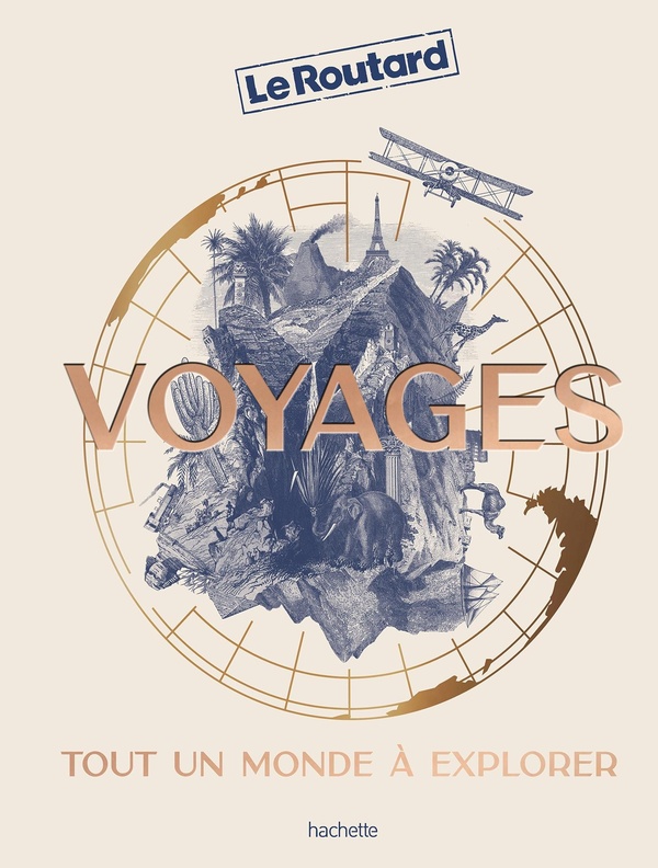 VOYAGES - TOUT UN MONDE A EXPLORER