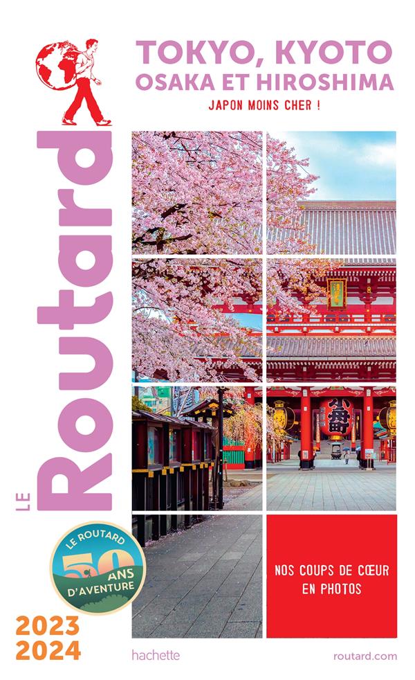 GUIDE DU ROUTARD TOKYO, KYOTO 2023/24 - OSAKA ET HIROSHIMA