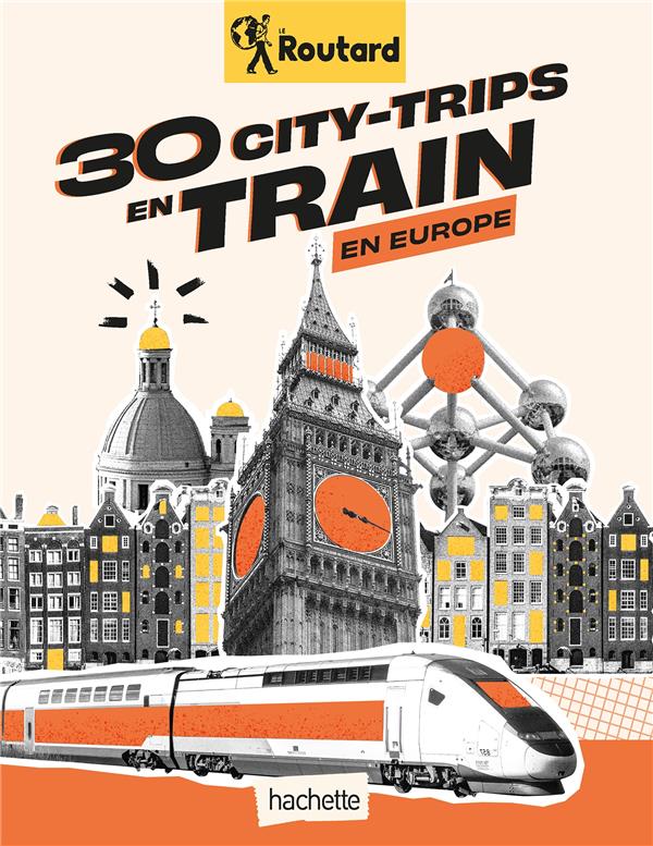 30 CITY-TRIPS EN TRAIN EN EUROPE