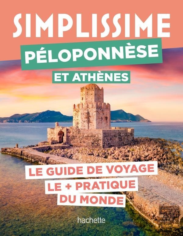 PELOPONNESE ET ATHENES GUIDE SIMPLISSIME