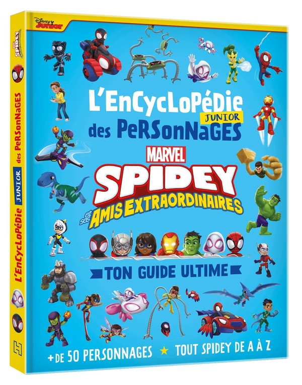 SPIDEY ET SES AMIS EXTRAORDINAIRES - ENCYCLOPEDIE JUNIOR DES PERSONNAGES - TON GUIDE ULTIME - MARVEL