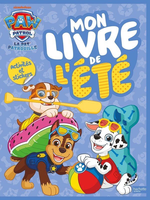 LA PAT' PATROUILLE - MON LIVRE DE L'ETE - ACTIVITES ET STICKERS - ACTIVITES ET AUTOCOLLANTS