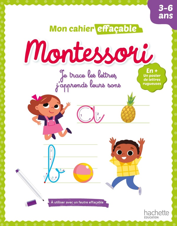 MON CAHIER EFFACABLE MONTESSORI - JE TRACE LES LETTRES, J'APPRENDS LEURS SONS