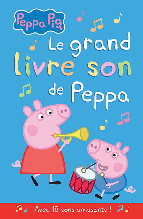 PEPPA PIG / LE GRAND LIVRE SON DE PEPPA