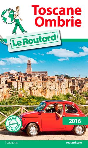 GUIDE DU ROUTARD TOSCANE, OMBRIE 2016