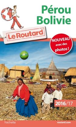 GUIDE DU ROUTARD PEROU, BOLIVIE 2016/17