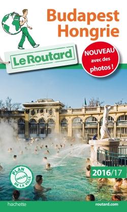 GUIDE DU ROUTARD BUDAPEST, HONGRIE 2016/17