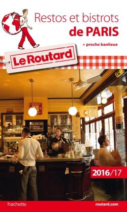 GUIDE DU ROUTARD RESTOS ET BISTROTS DE PARIS 2016/17