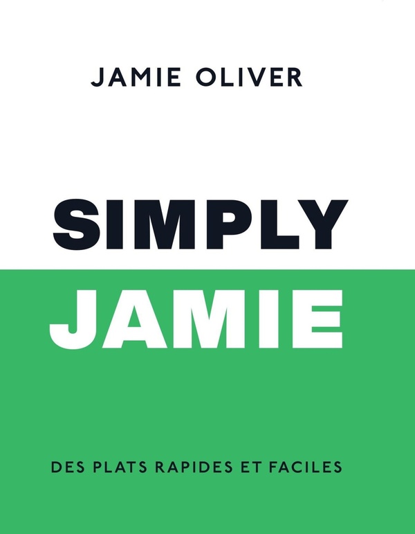 SIMPLY JAMIE - DES PLATS RAPIDES ET FACILES