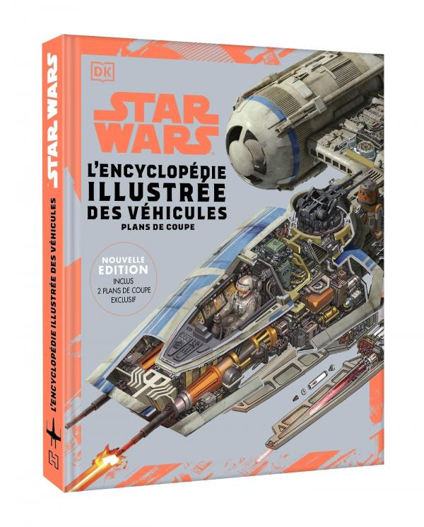 STAR WARS ENCYCLOPEDIE ILLUSTREE DES VEHICULES - NOUVELLE EDITION - DEUX PLANS EN COUPE EXCLUSIFS