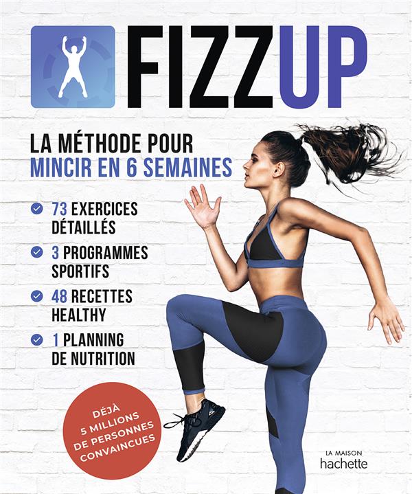 LA METHODE FIZZ UP POUR MINCIR EN 6 SEMAINES