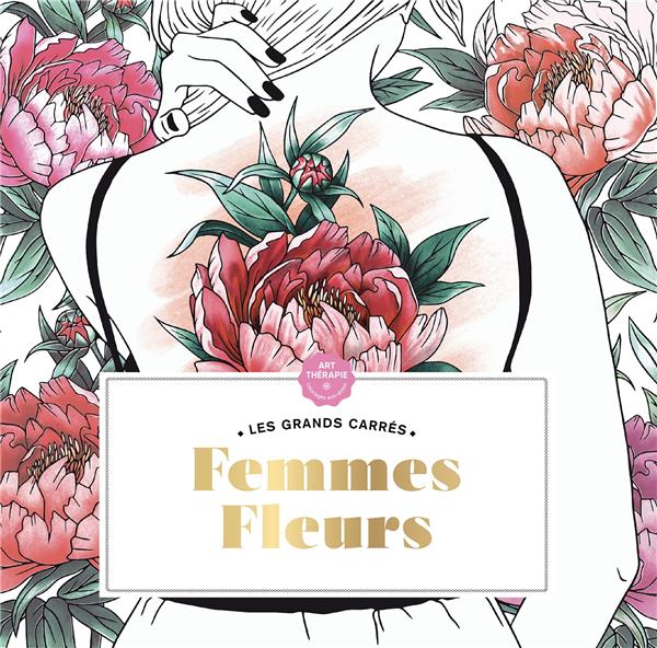 LES GRANDS CARRES D'ART-THERAPIE FEMMES FLEURS