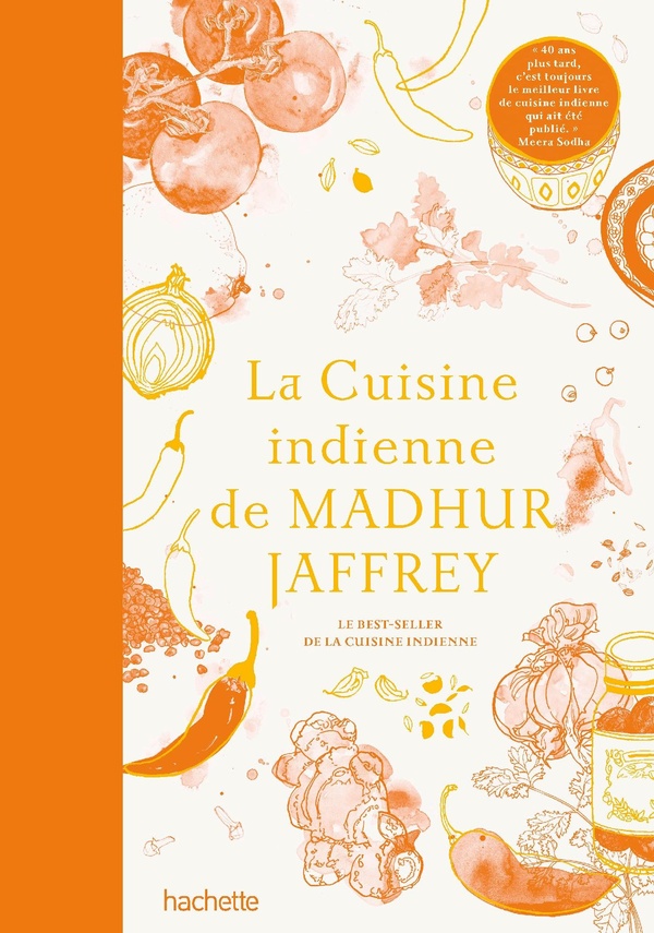 LA CUISINE INDIENNE DE MADHUR JAFFREY - LE BEST-SELLER DE LA CUISINE INDIENNE