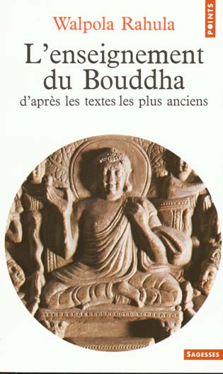 ENSEIGNEMENT DU BOUDDHA, D'APRES LES TEXTES LES PLUS ANCIENS (L')