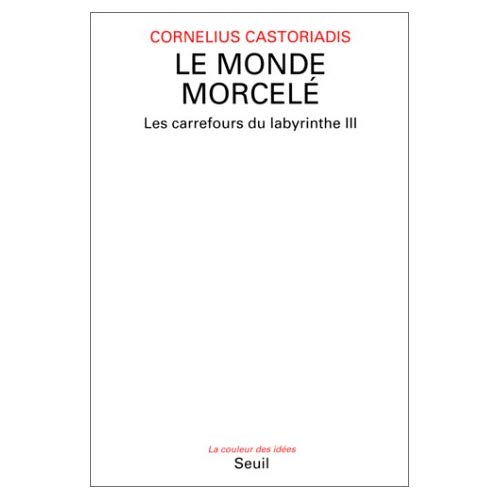 LE MONDE MORCELE, LES CARREFOURS DU LABYRINTHE