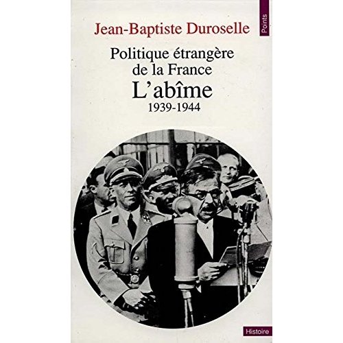 POLITIQUE ETRANGERE DE LA FRANCE - L'ABIME (1939-1944)
