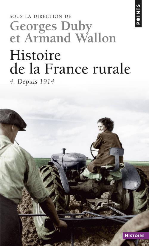 HISTOIRE DE LA FRANCE RURALE, TOME 4 - DEPUIS 1914
