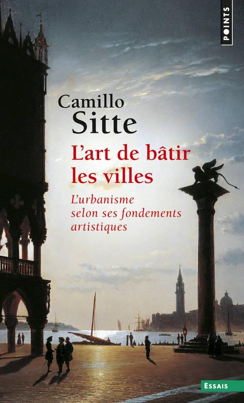 L'ART DE BATIR LES VILLES - L'URBANISME SELON SES FONDEMENTS ARTISTIQUES