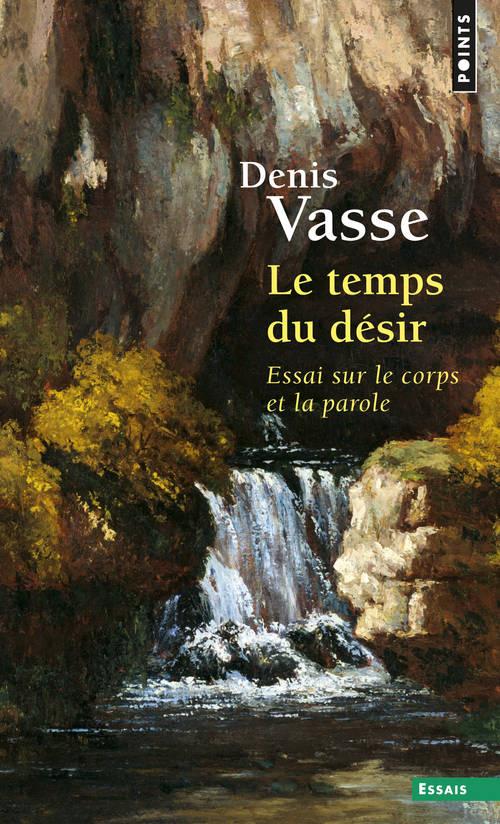 LE TEMPS DU DESIR. ESSAI SUR LE CORPS ET LA PAROLE