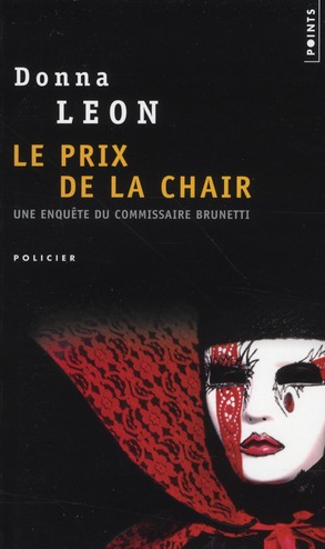 PRIX DE LA CHAIR. UNE ENQUETE DU COMMISSAIRE BRUNETTI (LE)