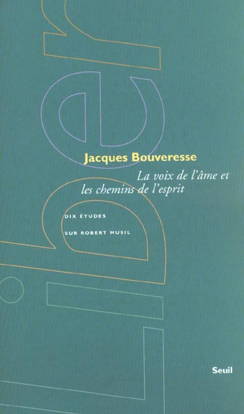 LA VOIX DE L'AME ET LES CHEMINS DE L'ESPRIT. DIX ETUDES SUR ROBERT MUSIL