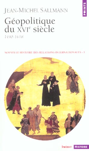 GEOPOLITIQUE DU XVIE SIECLE (1490-1618)