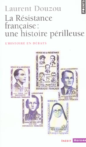LA RESISTANCE FRANCAISE : UNE HISTOIRE PERILLEUSE